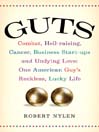 Guts: Combat, Hell-raising, Cancer, Business Start-ups, and Undying Love